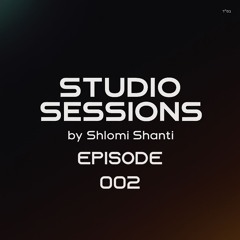 Studio Sessions by Shlomi Shanti – Episode 002 – Indie Dance / Melodic House Set