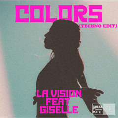 Colors (Techno Edit) [feat. Giselle]