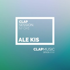 Clap Sessions 041 - Ale Kis