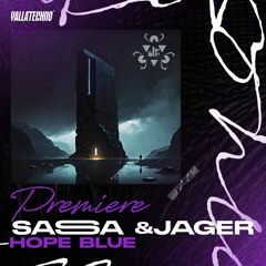 Premiere Yalla Techno | Sassa & Jäger Feat. Nemila - Hope Blue ( Be Free )