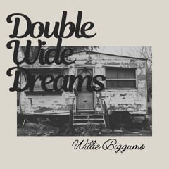 Double Wide Dreams