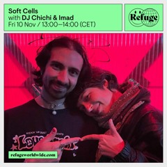 Soft Cells - DJ Chichi & Imad - 10 Nov 2023