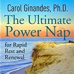 (Read PDF) The Ultimate Power Nap for Rapid Rest and Renewal