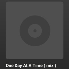 One Day At A Time (Unofficial Release)