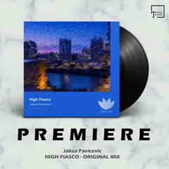PREMIERE: Jaksa Pavicevic - High Fiasco (Original Mix) [A MUST HAVE]