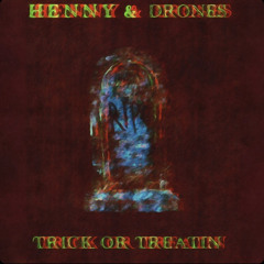 HENNY X AFGHANDAN X Frankie Stein X DRONEZ - TRICK OR TREAT