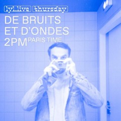 De bruits et d'ondes - LYL Radio Show
