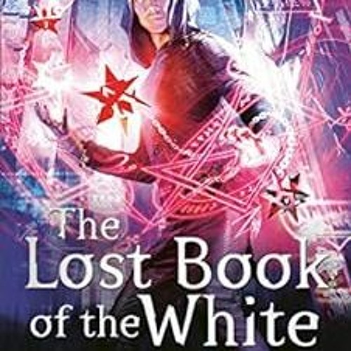 Stream Access [PDF EBOOK EPUB KINDLE] The Lost Book of the White (The ...