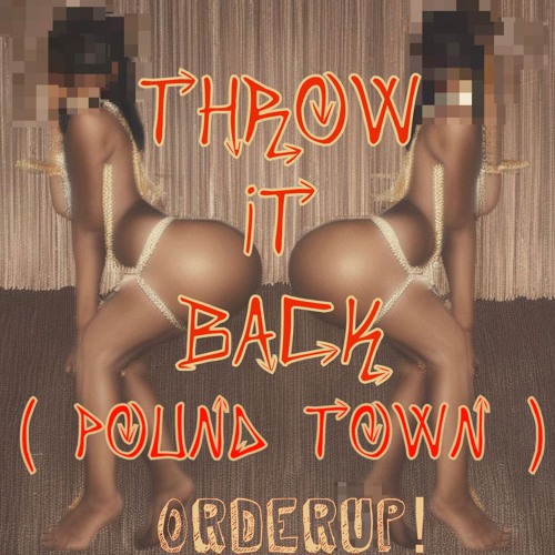 Pound town (Throw it Back)