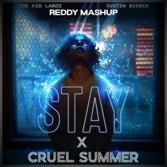 Stay vs Cruel Summer - Kid Laroi, Justin Bieber vs Crystal Skies (Reddy Mashup) [FREE DOWNLOAD]