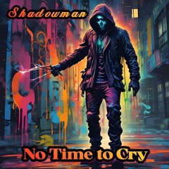 No Time To Cry