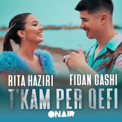 RITA FT FIDAN - T'KAM PER QEFI