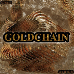 ️GOLD CHAIN ( Ft. BigChillin ) [Prod. Sav Deneiro]