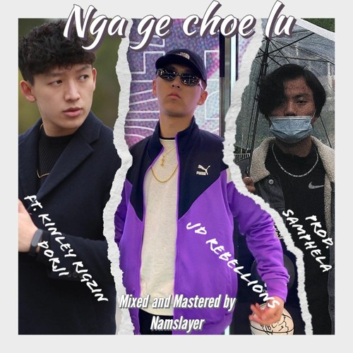 JD Rebellions - Nga Ge Choe Lu Ft. Kinley Rigzin Dorji (Prod Samphela)