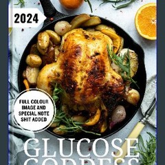 [Ebook] ❤ Glucose Goddess 2024: 30+ Easy Low-Sugar Recipes to Help Reduce Cravings, Boost Energy,