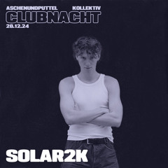 Solar2k @AlteZimmerei | aschenundputtel kollektiv 1h-Cut || 28.12.2024