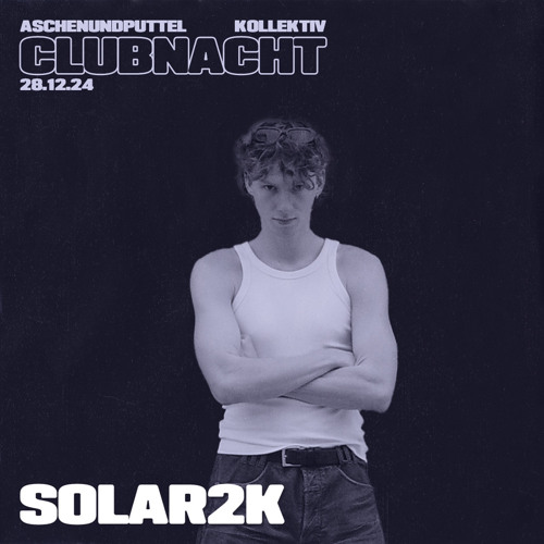 Solar2k @AlteZimmerei | aschenundputtel kollektiv 1h-Cut || 28.12.2024