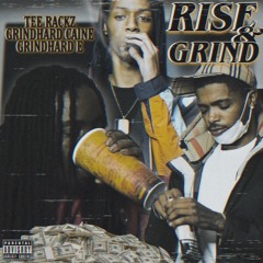 Rise & Grind ft. Tee Rackz & GrindHard Caine