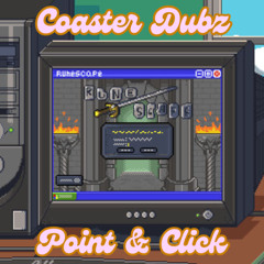 COASTER DUBZ - POINT & CLICK (FREE DOWNLOAD)