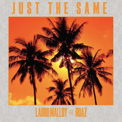 Roaz & Lauro Malloy - Just The Same [FREE DOWLOAD]