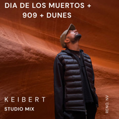 K E I B E R T  STUDIO MIX | 909 + DIA DE LOS MUERTOS + DUNES | 2025 |