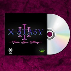 X-STASY PART 3 "TOXIC LOVE STORY" Mixed By DJ YAADIE