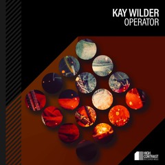Kay Wilder - Operator [High Contrast Recordings]
