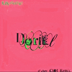 LISACHRIS - Dorill(Cyber Chef Remix)