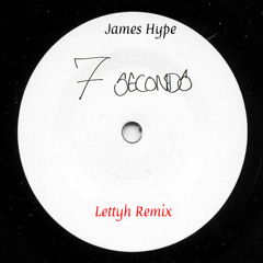 James Hype - 7 Seconds (Lettyh Remix)
