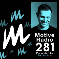 Motive Radio 281 - Presented by Ben Morris