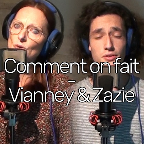 Stream Comment on fait - Vianney & Zazie (by Lusicas & Maman) by Lusicas