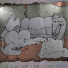 Blunt Rotation Ft. Drew OGsan