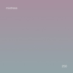 ⋆˚࿔ untitled 909 podcast 250: mixtress ⋆˚࿔