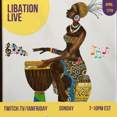 Libation Live with Ian Friday 4-17-22