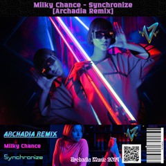 Milky Chance - Synchronize [Archadia Remix]