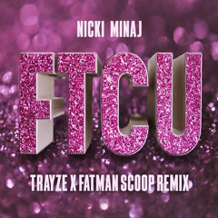 FTCU (Trayze X Fatman Scoop REMIX)