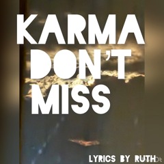 karma don’t miss