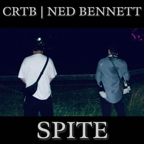 CRTB & Ned Bennett - Spite