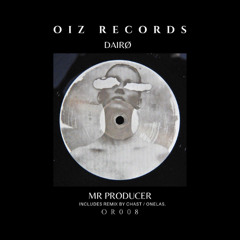PREMIERE : DAIRØ - MR PRODUCER (Onelas Remix) [OR008] FREE DL