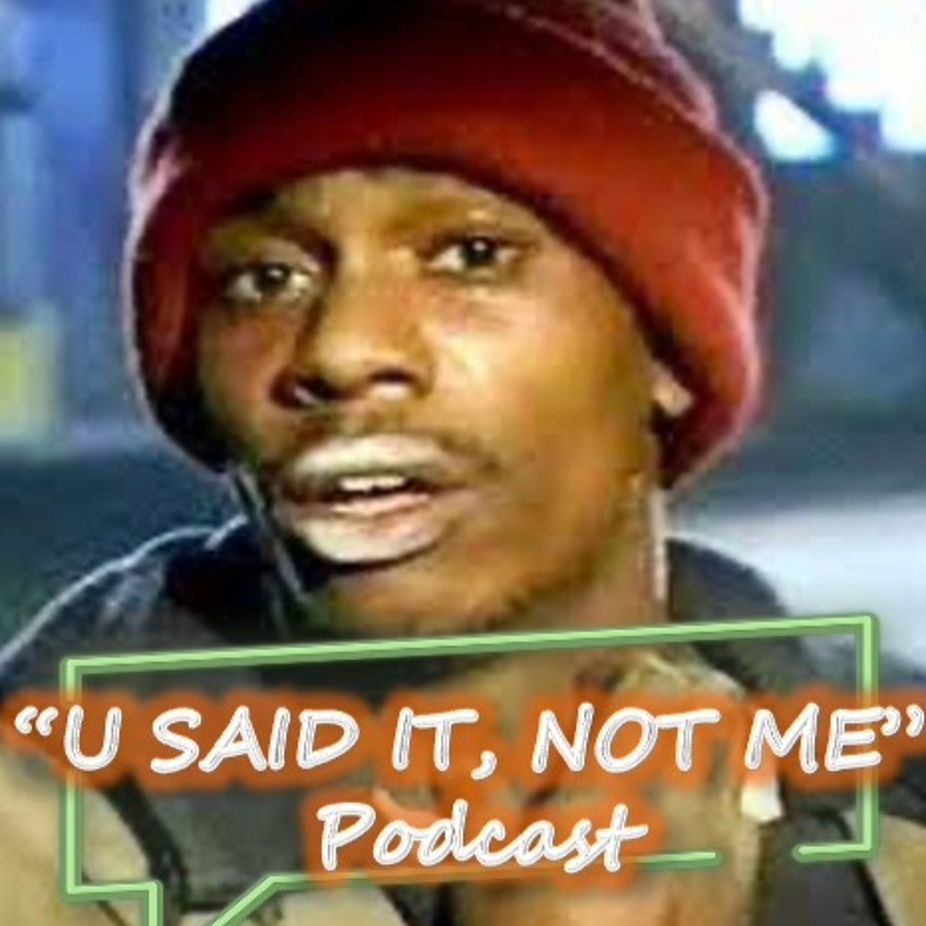 U Said It, Not Me