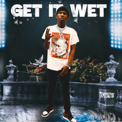 GET IT WET ( Prodby: YAYO )