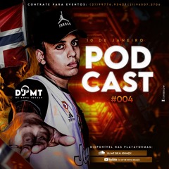 PODCAST 004 RITMO DE MALUCO [[ DJ MT DE NOVA IGUAÇU ]]