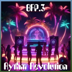 BFP.3 - Rythm Revolution - RMX'24