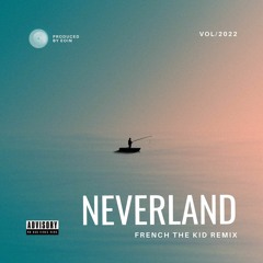 Neverland - French The Kid Remix