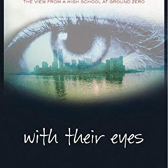 [Download] EBOOK 🖊️ With Their Eyes: September 11th--The View from a High School at