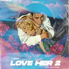 LOVE HER 2 (prod. by Case Klowzed)