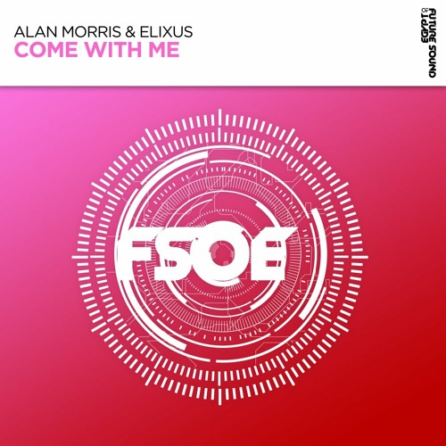 Alan Morris, Elixus - Come With Me