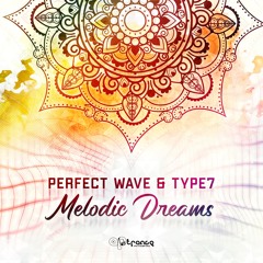 Perfect Wave & Type7 - Melodic Dreams @OUT NOW (Artrance Records)