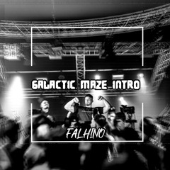 Falhino - Galactic Maze Bookings Intro