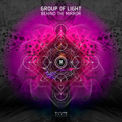 Group of Light - Behind The Mirror